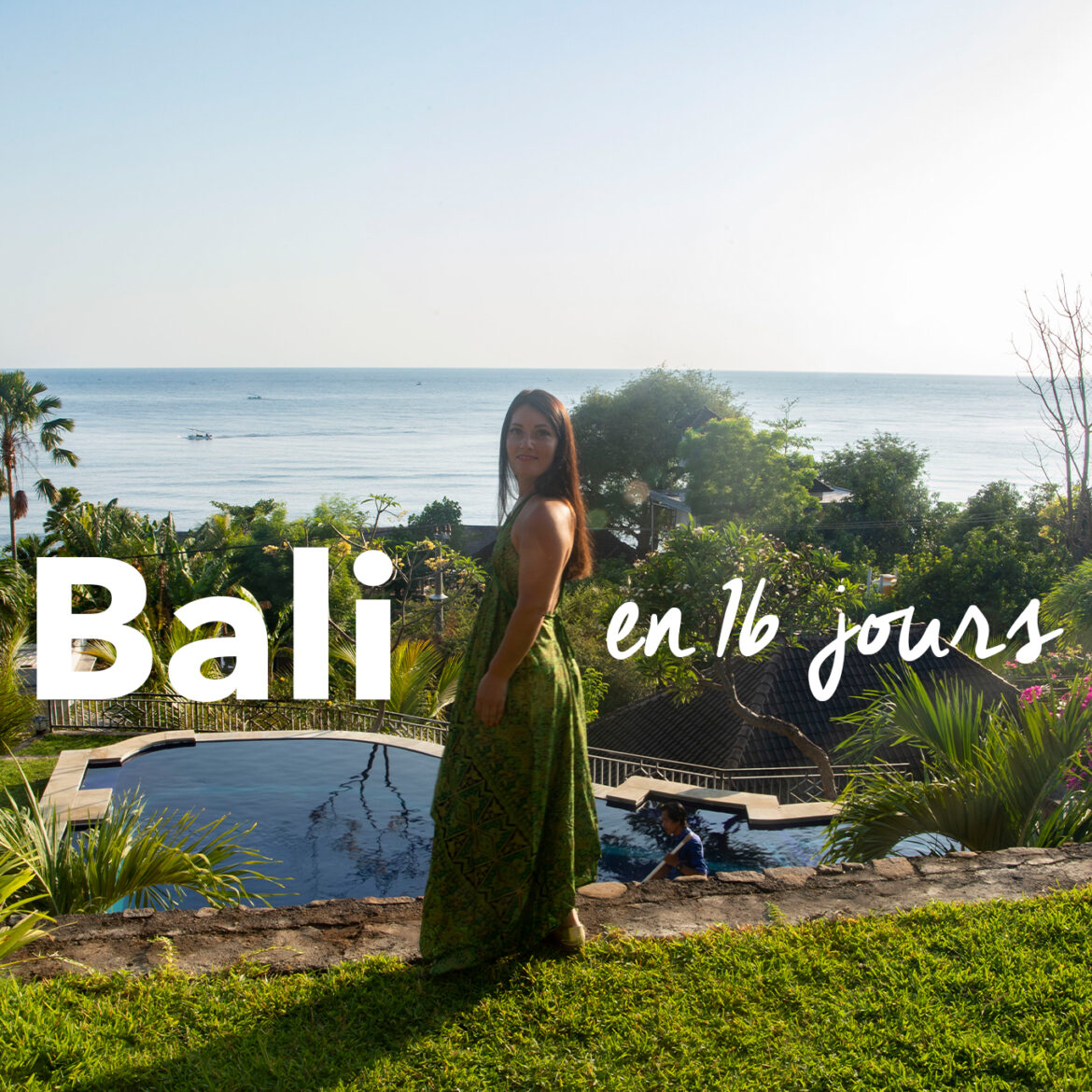 Découvrir Bali en 2 semaines, c’est possible !
