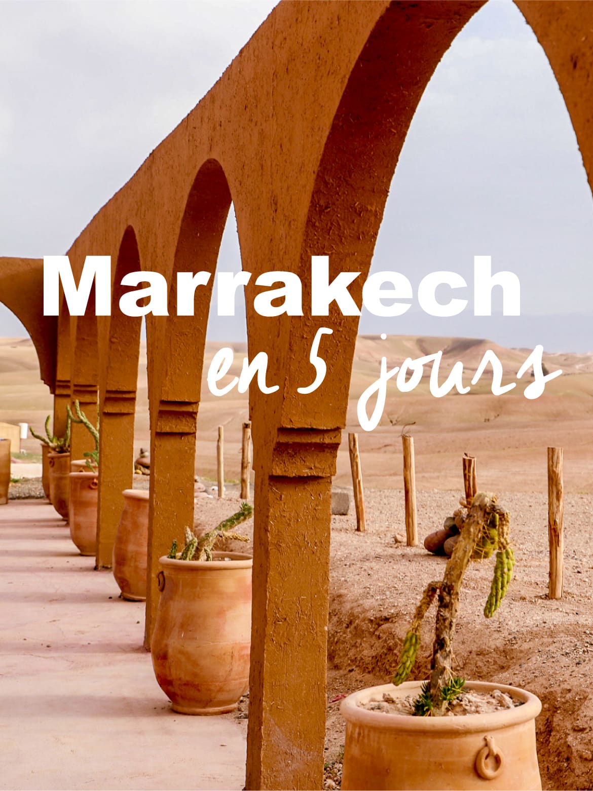 Marrakech en 5 jours : avis, excursions et conseils